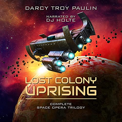 Lost Colony Uprising Boxed Set: Complete Space Opera Trilogy Books 1-3