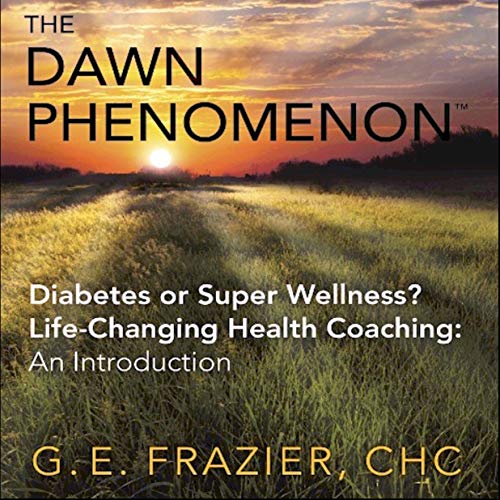 The Dawn Phenomenon by G. E. Frazier CHC
