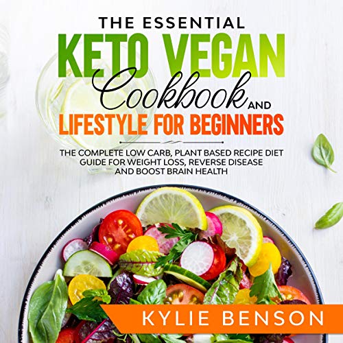 The Essential Keto Vegan Cookbook and Lifestyle for Beginners