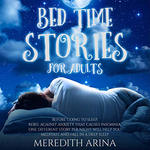 Bedtime Stories for Adults by Meredith Arina
