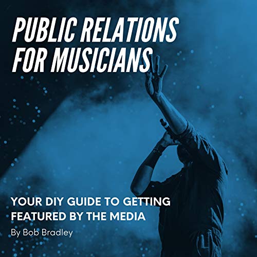 Public Relations for Musicians by Bob Bradley