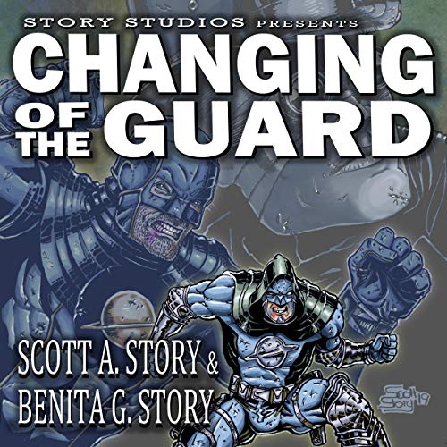 Changing of the Guard by Scott A. Story