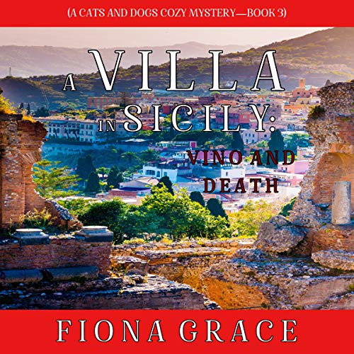A Villa in Sicily: Vino and Death by Fiona Grace