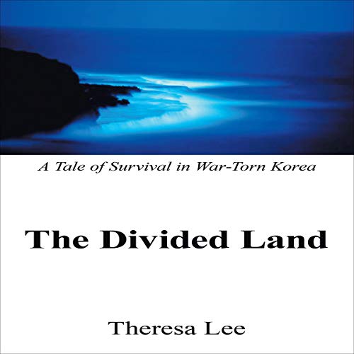 The Divided Land: A Tale of Survival in War-Torn Korea