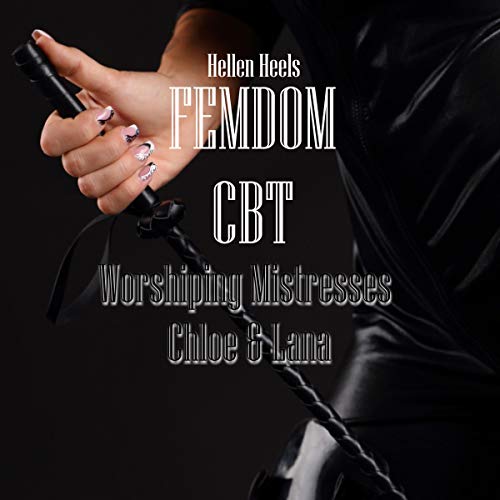 Femdom CBT - Worshiping Mistresses Chloe & Lana