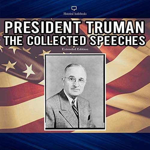 President Truman the Collected Speeches – Extended Edition