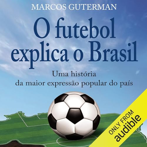 O futebol explica o Brasil