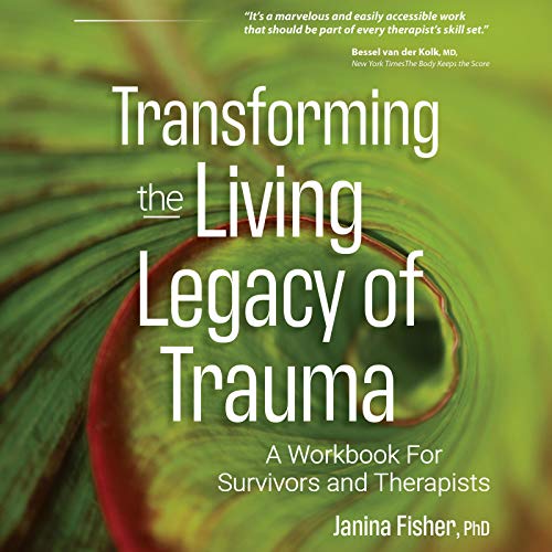 Transforming the Living Legacy of Trauma