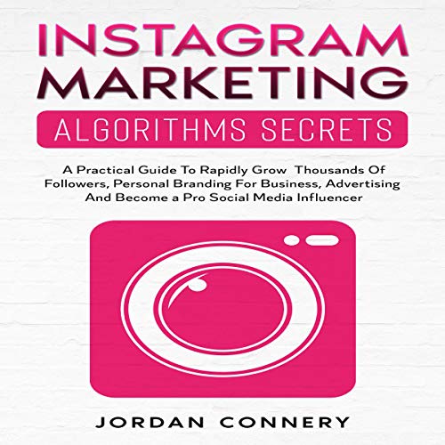 Instagram Marketing Algorithms Secrets