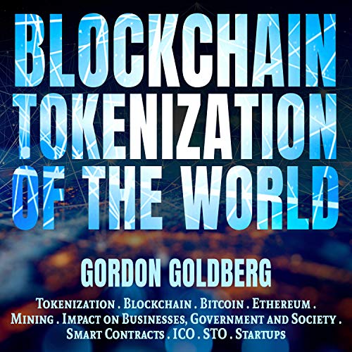 Blockchain Tokenization of the World