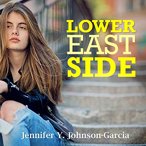 Lower East Side by Jennifer Y. Johnson-Garcia
