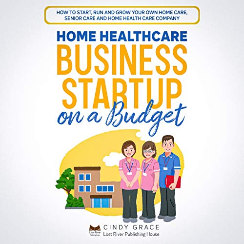 Home Healthcare Business Startup on a Budget