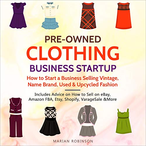 Pre-Owned Clothing Business Startup by Marian Robinson