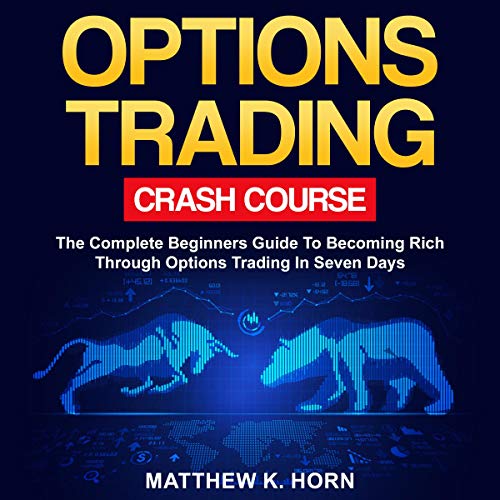 Options Trading Crash Course by Matthew K. Horn