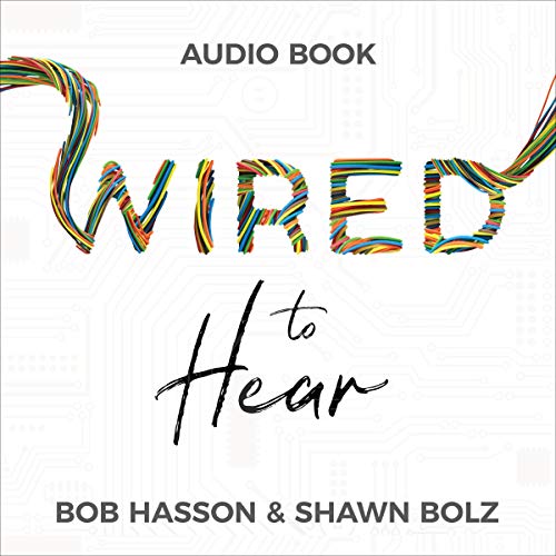 Wired to Hear: Connecting God's Voice to Your Life, Influence, and Career