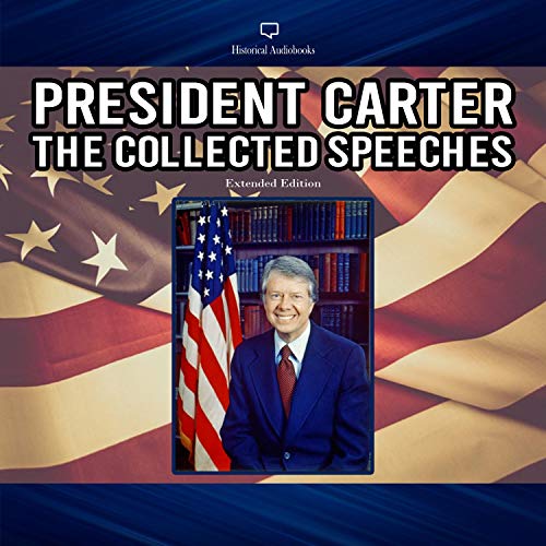 President Carter: The Collected Speeches, Extended Edition