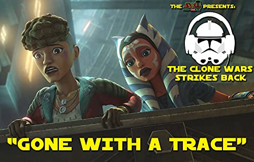The Clone Wars Strikes Back | "Gone With A Trace" by Unknown