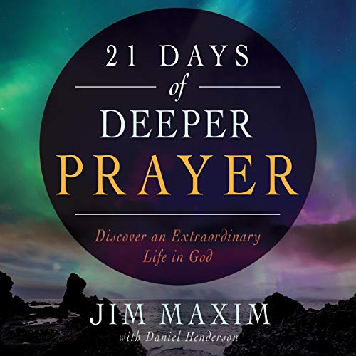 21 Days of Deeper Prayer by Jim Maxim