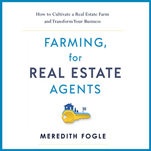 Farming, for Real Estate Agents by Meredith Fogle
