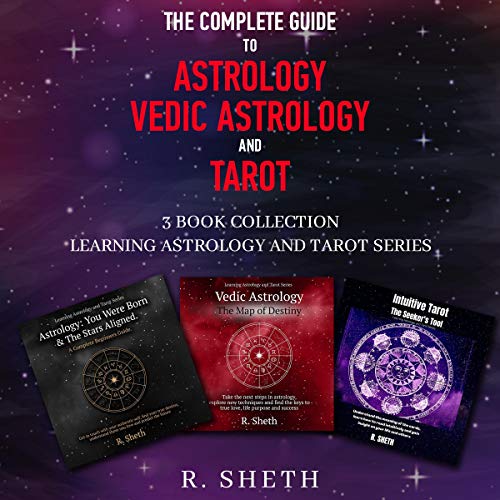 The Complete Guide to Astrology, Vedic Astrology and Tarot
