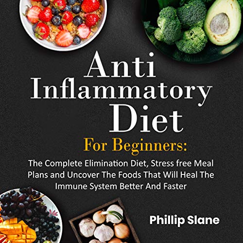 Anti-Inflammatory Diet for Beginners by Phillip Slane