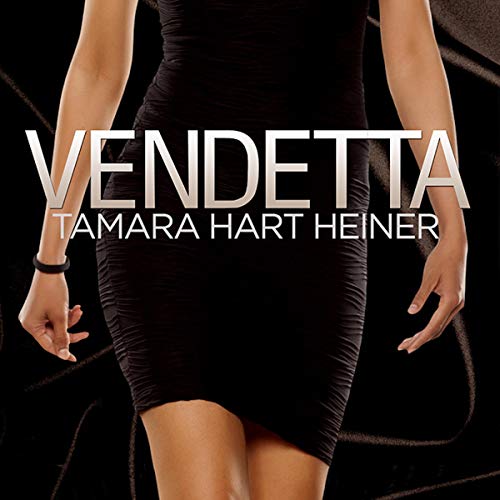 Vendetta by Tamara Hart Heiner