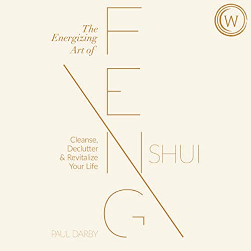The Energizing Art of Feng Shui