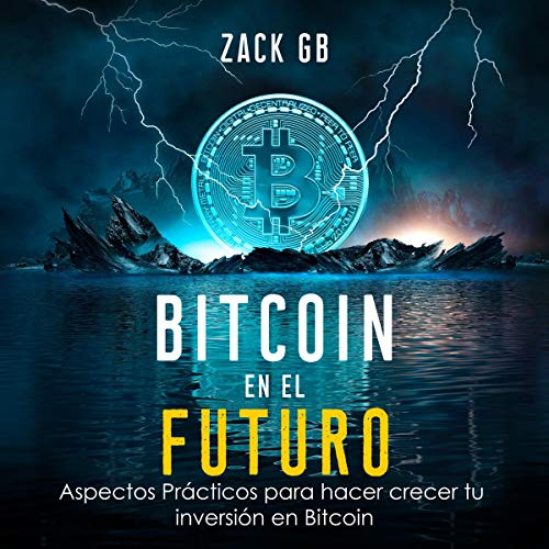 Bitcoin en el Futuro [Bitcoin in the Future]