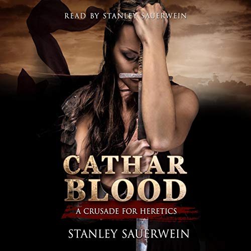 Cathar Blood: A Crusade for Heretics