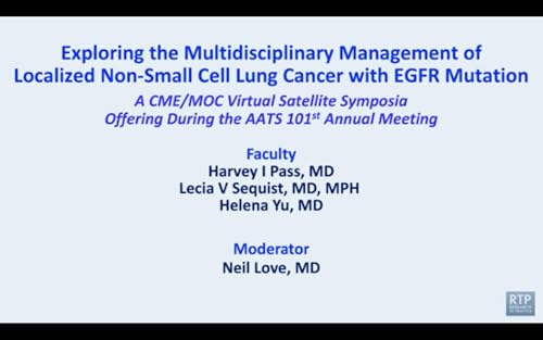 Lung Cancer | Exploring the Multidisciplinary Management of Localized Non-Small Cell Lung Cancer with EGFR Mutation by Unknown
