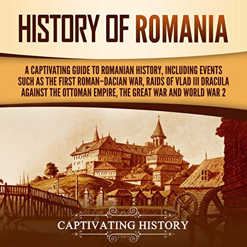 History of Romania by Captivating History