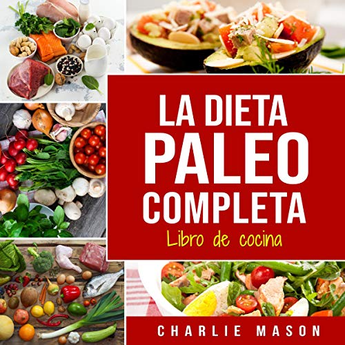 La Dieta Paleo Completa Libro de cocina En Español [The Paleo Complete Diet Cookbook in Spanish]