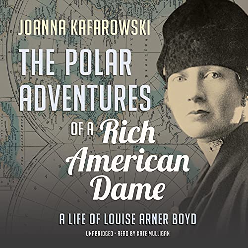 The Polar Adventures of a Rich American Dame by Joanna Kafarowski