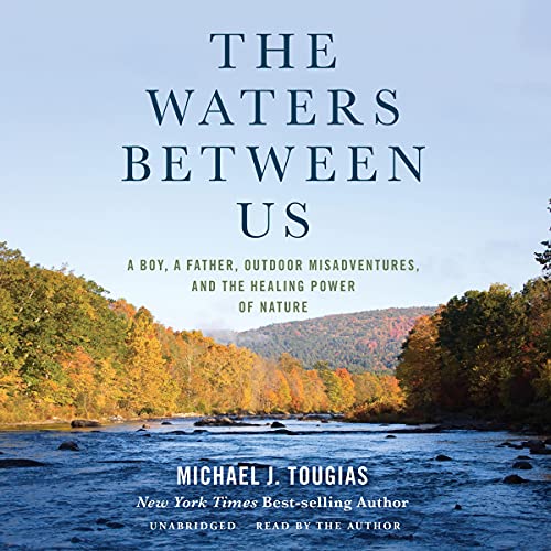 The Waters Between Us by Michael J. Tougias