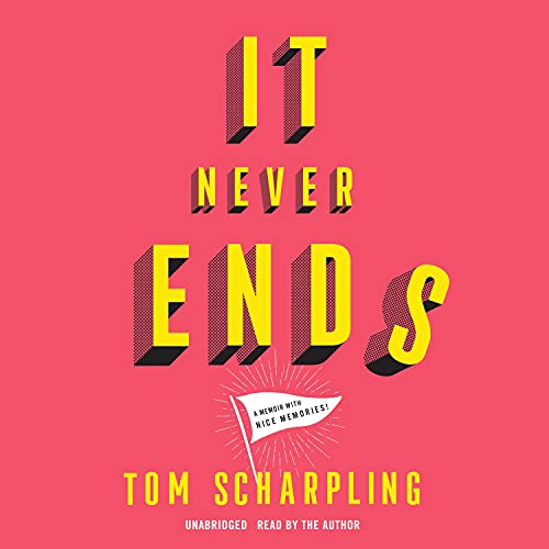 It Never Ends by Tom Scharpling