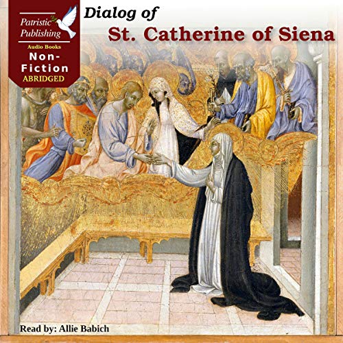 Dialog of St. Catherine of Siena by St. Catherine of Siena