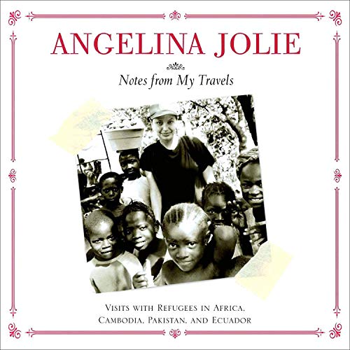 Notes from My Travels by Angelina Jolie