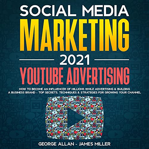 Social Media Marketing 2021 by George Allan