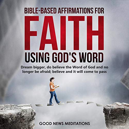 Bible-Based Affirmations for Faith - Using God's Word