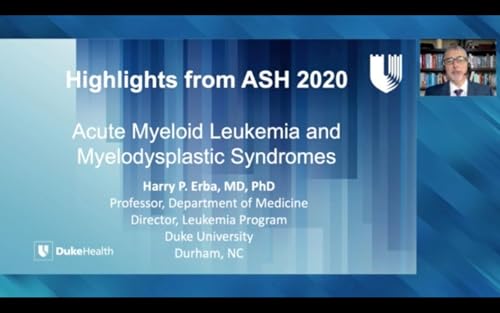 Hematologic Oncology | Oncology Today with Dr Neil Love: Key Presentations on Acute Myeloid Leukemia and Myelodysplastic Syndromes from the 2020 ASH Annual Meeting by Unknown