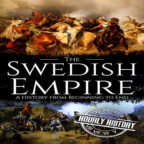 Swedish Empire by Hourly History