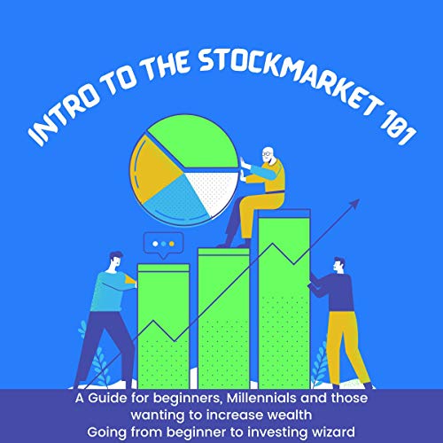 Introduction to the Stock Market 101 by Justen Grant