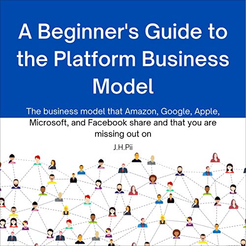 A Beginners Guide to the Platform Business Model