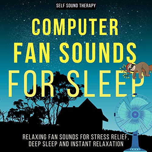 Computer Fan Sounds for Sleep by Self Sound Therapy