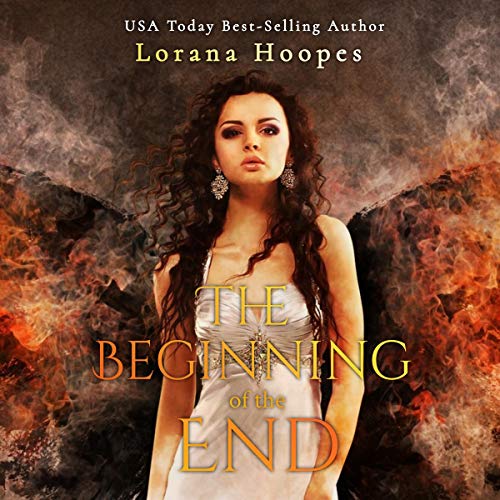 The Beginning of the End by Lorana Hoopes