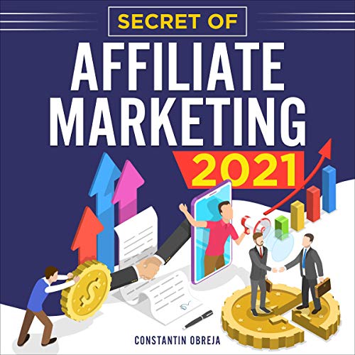 Secret of Affiliate Marketing 2021 by Constantin Obreja
