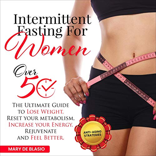 Intermittent Fasting for Women Over 50 by Mary De Blasio