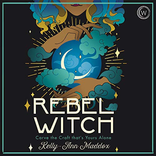Rebel Witch by Kelly-Ann Maddox