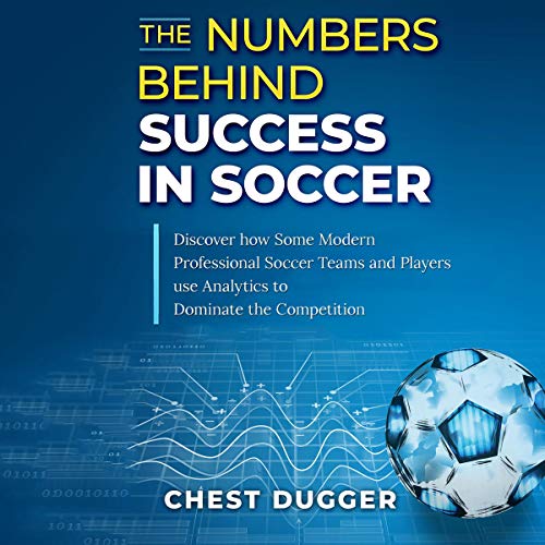 The Numbers Behind Success in Soccer