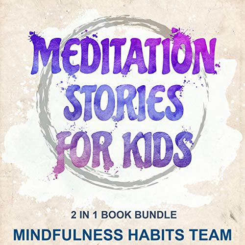 Meditation Stories for Kids: 2 in 1 Book Bundle
